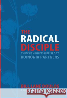 The Radical Disciple Bill Lane Doulos, Ched Myers 9781498279864 Cascade Books