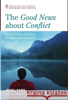 The Good News about Conflict Jenell Paris, Doug McConnell 9781498280990