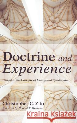 Doctrine and Experience Christopher C Zito, Ronald T Michener 9781498281218