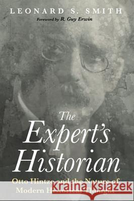 The Expert's Historian Leonard S. Smith R. Guy Erwin 9781498281614 Pickwick Publications