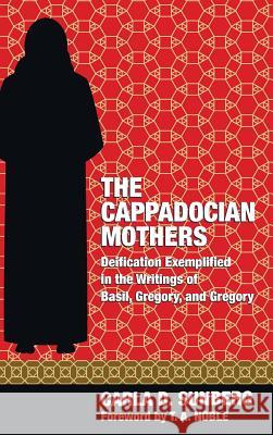 The Cappadocian Mothers Carla D Sunberg, T A Noble 9781498282437 Pickwick Publications