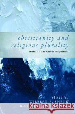 Christianity and Religious Plurality Wilbert R. Shenk Richard J. Plantinga 9781498282659 Cascade Books