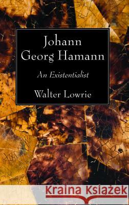 Johann Georg Hamann Walter Lowrie 9781498283137
