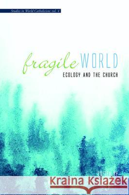 Fragile World William T. Cavanaugh 9781498283403