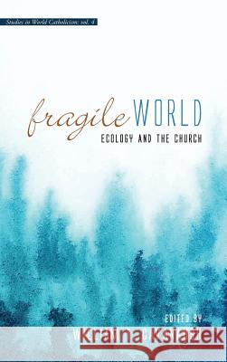 Fragile World William T. Cavanaugh 9781498283427