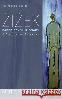 Zizek: Paper Revolutionary Marko Zlomislic 9781498283519