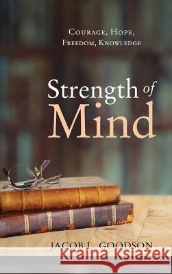 Strength of Mind Jacob L Goodson, Brad Andrews 9781498283823 Cascade Books