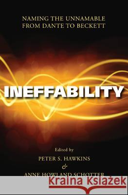 Ineffability Peter S. Hawkins Anne Howland Schotter 9781498284318 Wipf & Stock Publishers