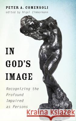 In God's Image Peter A Comensoli, Nigel Zimmermann 9781498285377