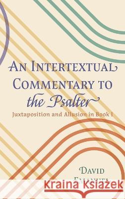 An Intertextual Commentary to the Psalter David Emanuel   9781498285803