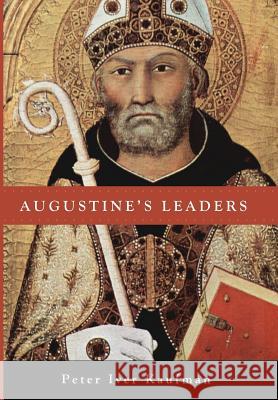 Augustine's Leaders Peter Iver Kaufman (University of Richmond) 9781498286749