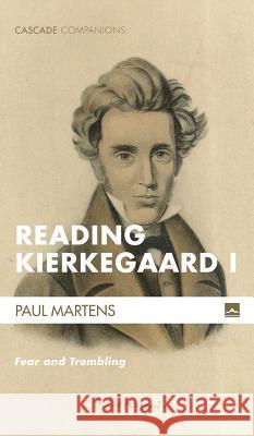 Reading Kierkegaard I Paul Martens (Baylor University) 9781498287104 Cascade Books