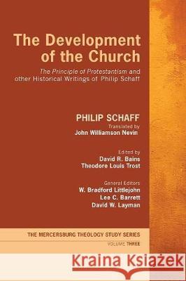 The Development of the Church Dr Philip Schaff, David R Bains, Theodore Louis Trost 9781498287890