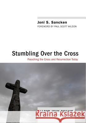 Stumbling over the Cross Sancken, Joni S. 9781498287906 Cascade Books