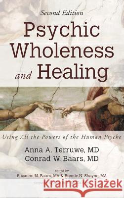 Psychic Wholeness and Healing, Second Edition Anna A Terruwe, MD, Conrad W Baars, MD, Suzanne M Ma Baars 9781498288149