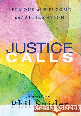 Justice Calls REV Dr Phil Snider 9781498288422 Cascade Books