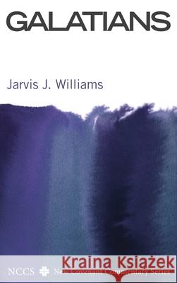 Galatians Jarvis J Williams 9781498288804 Cascade Books