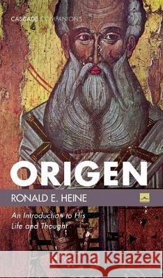 Origen Director Ronald E Heine (Institut Zur Erforschung Des Urchristentums Tubingen) 9781498288972