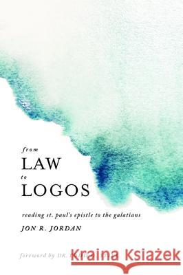 From Law to Logos Jon R. Jordan Todd D. Still 9781498289702