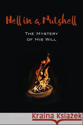 Hell in a Nutshell Charles Sr. Watson 9781498290036