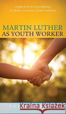 Martin Luther as Youth Worker Todd Hobart 9781498290296