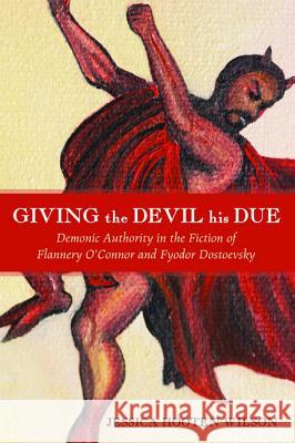 Giving the Devil His Due Jessica Hooten Wilson 9781498291378 Cascade Books