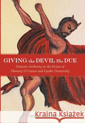 Giving the Devil His Due Jessica Hooten Wilson 9781498291392 Cascade Books