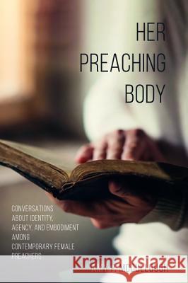 Her Preaching Body Amy P. McCullough 9781498291637 Cascade Books