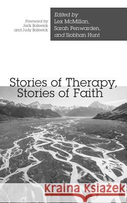 Stories of Therapy, Stories of Faith Lex McMillan, Sarah Penwarden, Siobhan Hunt 9781498291750