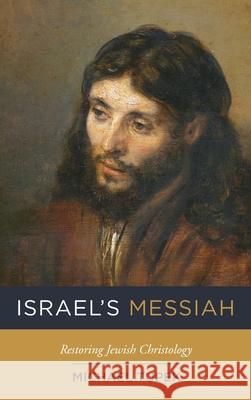 Israel's Messiah Michael Tupek 9781498291811 Resource Publications (CA)