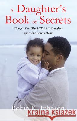 A Daughter's Book of Secrets Robin K. Johnson Roger S. Nam Deborah Koehn Lloyd 9781498292153