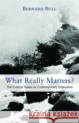 What Really Matters? Bernard Bull 9781498292405 Wipf & Stock Publishers