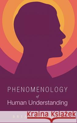 Phenomenology of Human Understanding Brian Cronin 9781498292849