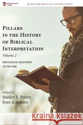 Pillars in the History of Biblical Interpretation, Volume 2 Stanley E. Porter Sean A. Adams 9781498292924 Pickwick Publications