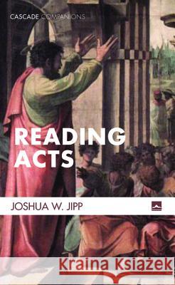 Reading Acts Joshua W. Jipp 9781498293020 Cascade Books