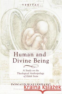 Human and Divine Being Donald Wallenfang John C. Cavadini 9781498293365 Cascade Books