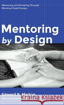 Mentoring by Design Edward R Marton, Duane A Anders 9781498294294 Wipf & Stock Publishers