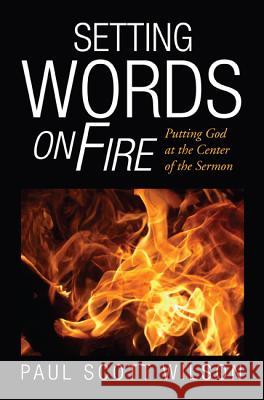 Setting Words On Fire Wilson, Paul Scott 9781498294539 Wipf & Stock Publishers