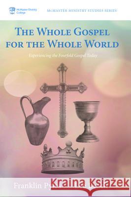 The Whole Gospel for the Whole World Franklin Pyles Lee Beach 9781498294744 Pickwick Publications