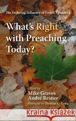 What's Right with Preaching Today? Mike Graves Andr 9781498295031 Cascade Books