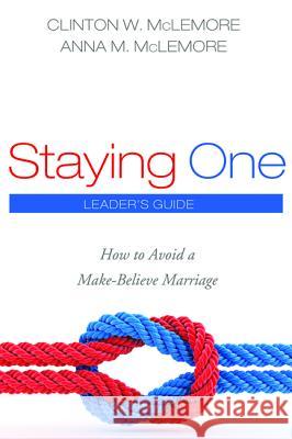 Staying One Clinton W. McLemore Anna McLemore 9781498295512