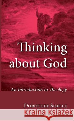 Thinking about God Dorothee Soelle 9781498295772 Wipf & Stock Publishers