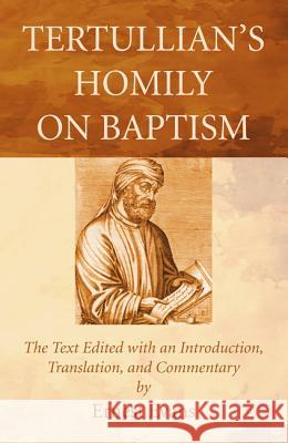 Tertullian's Homily on Baptism Ernest Evans 9781498295789