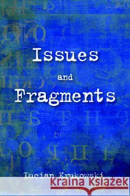 Issues and Fragments Lucian Krukowski 9781498296281 Resource Publications (CA)