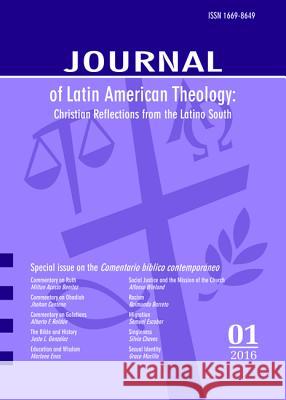 Journal of Latin American Theology, Volume 11, Number 1 Lindy Scott 9781498296779 Wipf & Stock Publishers