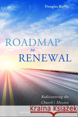 Roadmap to Renewal Douglas Ruffle 9781498297219 Cascade Books