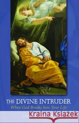 The Divine Intruder James R. Edwards 9781498297424