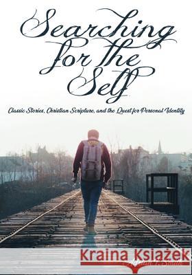 Searching for the Self Adrian T. Smith 9781498298353 Wipf & Stock Publishers