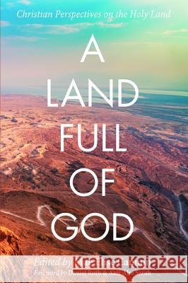 A Land Full of God Mae Elise Cannon Daniel Roth Aziz Abu Sarah 9781498298803 Cascade Books