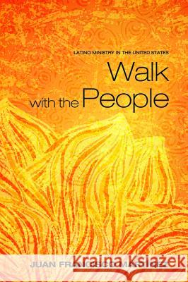Walk with the People Juan Francisco Martinez 9781498299343